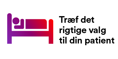 Træf det rigtige valg for din patient
