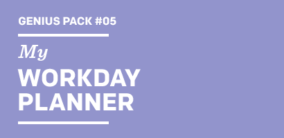 Genius Pack #05 My WORKDAY PLANNER
